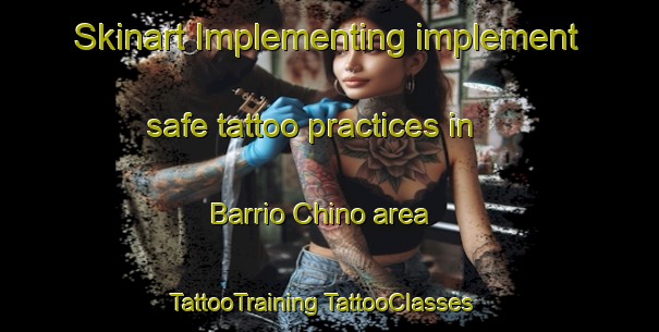 Skinart Implementing implement safe tattoo practices in Barrio Chino area | #TattooTraining #TattooClasses #SkinartTraining-Mexico