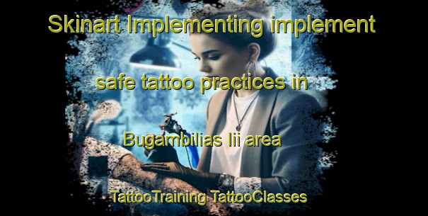 Skinart Implementing implement safe tattoo practices in Bugambilias Iii area | #TattooTraining #TattooClasses #SkinartTraining-Mexico