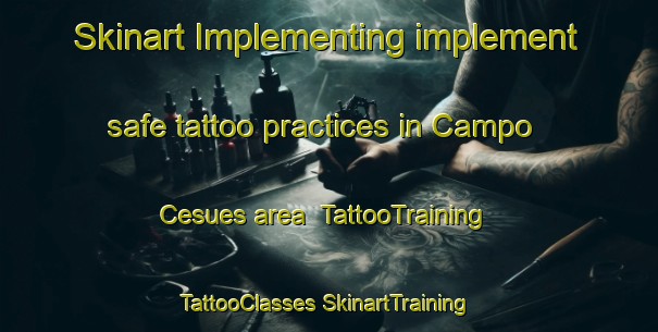 Skinart Implementing implement safe tattoo practices in Campo Cesues area | #TattooTraining #TattooClasses #SkinartTraining-Mexico