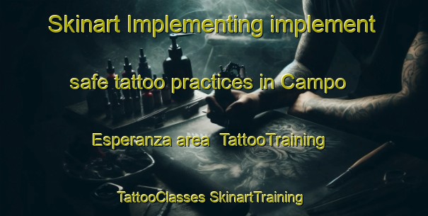 Skinart Implementing implement safe tattoo practices in Campo Esperanza area | #TattooTraining #TattooClasses #SkinartTraining-Mexico