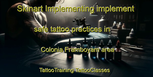 Skinart Implementing implement safe tattoo practices in Colonia Framboyam area | #TattooTraining #TattooClasses #SkinartTraining-Mexico