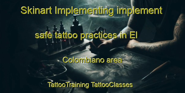 Skinart Implementing implement safe tattoo practices in El Colombiano area | #TattooTraining #TattooClasses #SkinartTraining-Mexico