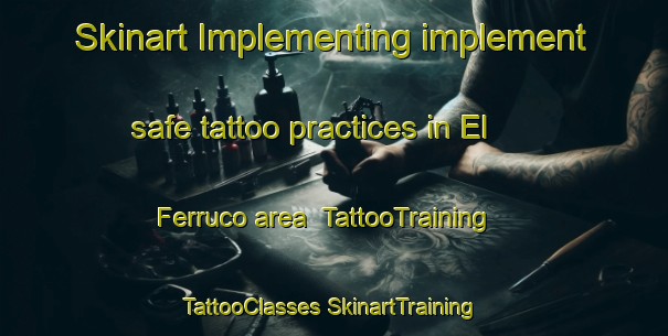 Skinart Implementing implement safe tattoo practices in El Ferruco area | #TattooTraining #TattooClasses #SkinartTraining-Mexico