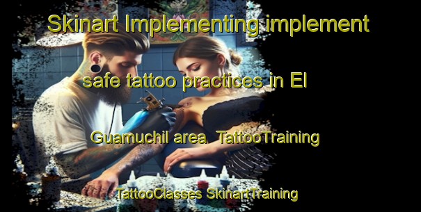 Skinart Implementing implement safe tattoo practices in El Guamuchil area | #TattooTraining #TattooClasses #SkinartTraining-Mexico