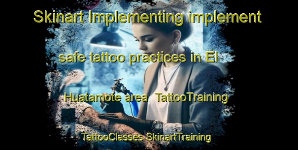 Skinart Implementing implement safe tattoo practices in El Huatamote area | #TattooTraining #TattooClasses #SkinartTraining-Mexico