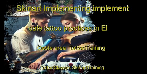 Skinart Implementing implement safe tattoo practices in El Osote area | #TattooTraining #TattooClasses #SkinartTraining-Mexico