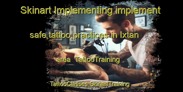 Skinart Implementing implement safe tattoo practices in Ixtan area | #TattooTraining #TattooClasses #SkinartTraining-Mexico