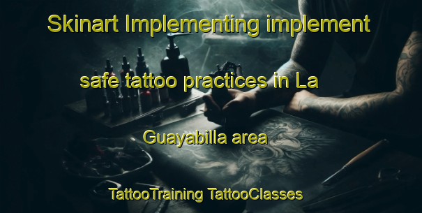 Skinart Implementing implement safe tattoo practices in La Guayabilla area | #TattooTraining #TattooClasses #SkinartTraining-Mexico