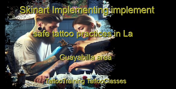 Skinart Implementing implement safe tattoo practices in La Guayabilla area | #TattooTraining #TattooClasses #SkinartTraining-Mexico