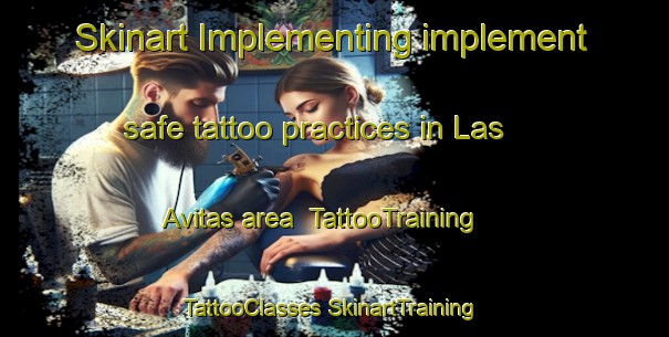 Skinart Implementing implement safe tattoo practices in Las Avitas area | #TattooTraining #TattooClasses #SkinartTraining-Mexico