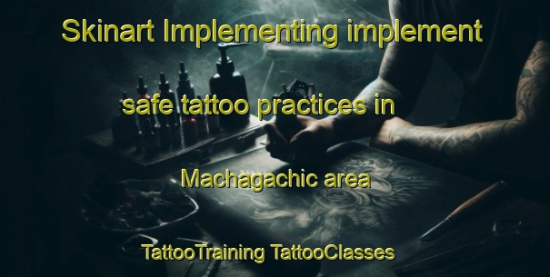 Skinart Implementing implement safe tattoo practices in Machagachic area | #TattooTraining #TattooClasses #SkinartTraining-Mexico