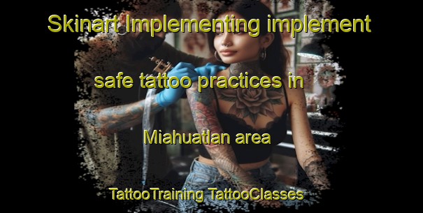 Skinart Implementing implement safe tattoo practices in Miahuatlan area | #TattooTraining #TattooClasses #SkinartTraining-Mexico