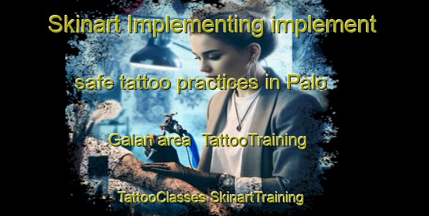 Skinart Implementing implement safe tattoo practices in Palo Galan area | #TattooTraining #TattooClasses #SkinartTraining-Mexico