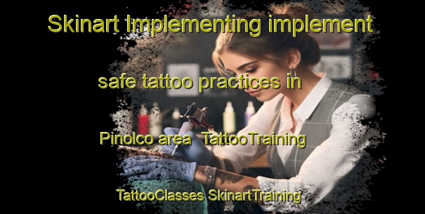 Skinart Implementing implement safe tattoo practices in Pinolco area | #TattooTraining #TattooClasses #SkinartTraining-Mexico