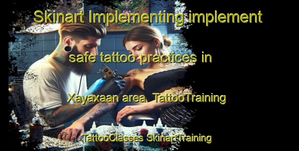 Skinart Implementing implement safe tattoo practices in Xayaxaan area | #TattooTraining #TattooClasses #SkinartTraining-Mexico