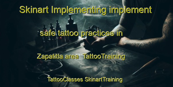 Skinart Implementing implement safe tattoo practices in Zapatitla area | #TattooTraining #TattooClasses #SkinartTraining-Mexico