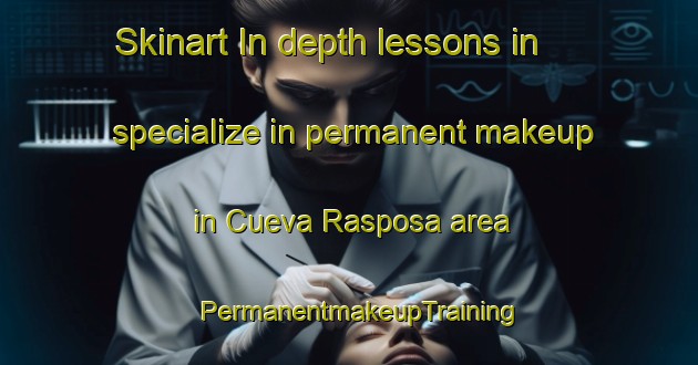 Skinart In-depth lessons in specialize in permanent makeup in Cueva Rasposa area | PermanentmakeupTraining | PermanentmakeupClasses | SkinartTraining-Mexico
