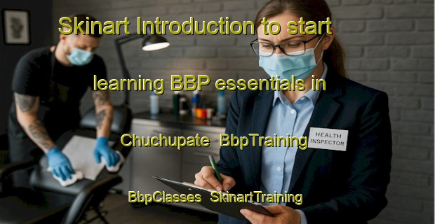 Skinart Introduction to start learning BBP essentials in Chuchupate | BbpTraining | BbpClasses | SkinartTraining-Mexico