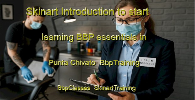 Skinart Introduction to start learning BBP essentials in Punta Chivato | BbpTraining | BbpClasses | SkinartTraining-Mexico