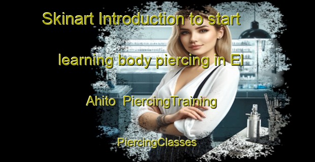 Skinart Introduction to start learning body piercing in El Ahito | #PiercingTraining #PiercingClasses #SkinartTraining-Mexico