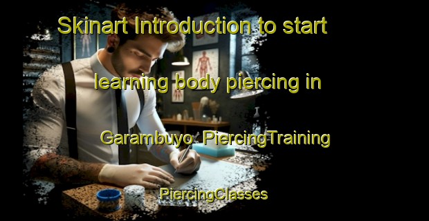 Skinart Introduction to start learning body piercing in Garambuyo | #PiercingTraining #PiercingClasses #SkinartTraining-Mexico