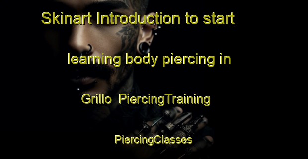 Skinart Introduction to start learning body piercing in Grillo | #PiercingTraining #PiercingClasses #SkinartTraining-Mexico