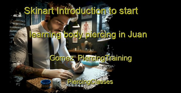 Skinart Introduction to start learning body piercing in Juan Gomez | #PiercingTraining #PiercingClasses #SkinartTraining-Mexico