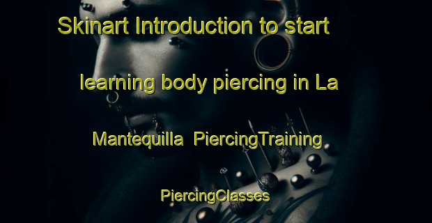 Skinart Introduction to start learning body piercing in La Mantequilla | #PiercingTraining #PiercingClasses #SkinartTraining-Mexico