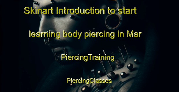 Skinart Introduction to start learning body piercing in Mar | #PiercingTraining #PiercingClasses #SkinartTraining-Mexico