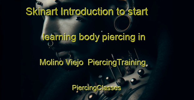 Skinart Introduction to start learning body piercing in Molino Viejo | #PiercingTraining #PiercingClasses #SkinartTraining-Mexico