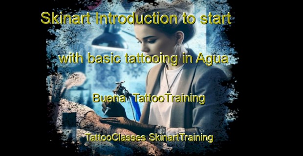 Skinart Introduction to start with basic tattooing in Agua Buena | #TattooTraining #TattooClasses #SkinartTraining-Mexico