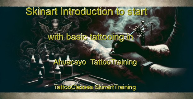 Skinart Introduction to start with basic tattooing in Ahuacayo | #TattooTraining #TattooClasses #SkinartTraining-Mexico