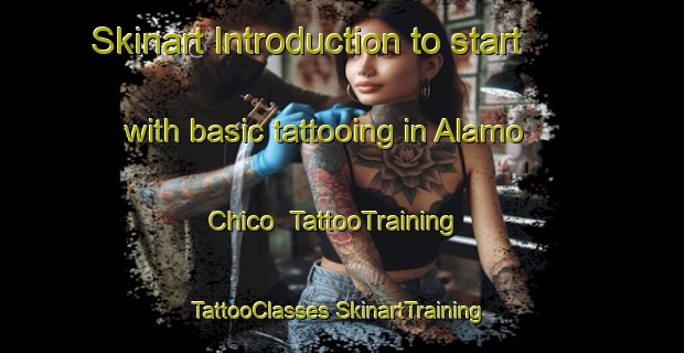 Skinart Introduction to start with basic tattooing in Alamo Chico | #TattooTraining #TattooClasses #SkinartTraining-Mexico