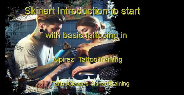 Skinart Introduction to start with basic tattooing in Alpirez | #TattooTraining #TattooClasses #SkinartTraining-Mexico