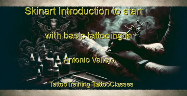 Skinart Introduction to start with basic tattooing in Antonio Vallejo | #TattooTraining #TattooClasses #SkinartTraining-Mexico