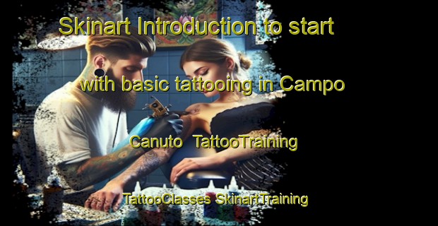 Skinart Introduction to start with basic tattooing in Campo Canuto | #TattooTraining #TattooClasses #SkinartTraining-Mexico