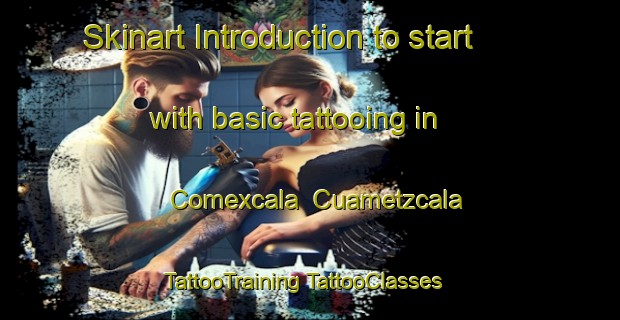 Skinart Introduction to start with basic tattooing in Comexcala  Cuametzcala | #TattooTraining #TattooClasses #SkinartTraining-Mexico