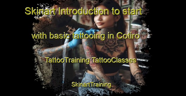 Skinart Introduction to start with basic tattooing in Cotiro | #TattooTraining #TattooClasses #SkinartTraining-Mexico