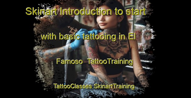 Skinart Introduction to start with basic tattooing in El Famoso | #TattooTraining #TattooClasses #SkinartTraining-Mexico