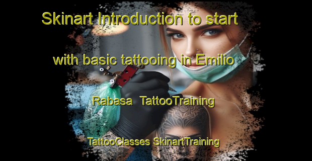 Skinart Introduction to start with basic tattooing in Emilio Rabasa | #TattooTraining #TattooClasses #SkinartTraining-Mexico