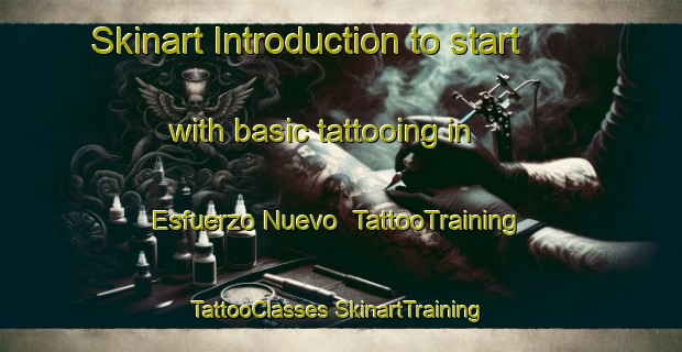 Skinart Introduction to start with basic tattooing in Esfuerzo Nuevo | #TattooTraining #TattooClasses #SkinartTraining-Mexico