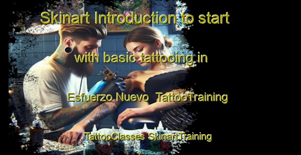 Skinart Introduction to start with basic tattooing in Esfuerzo Nuevo | #TattooTraining #TattooClasses #SkinartTraining-Mexico