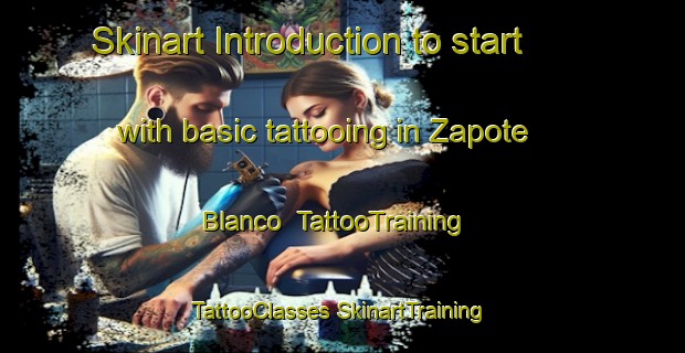 Skinart Introduction to start with basic tattooing in Zapote Blanco | #TattooTraining #TattooClasses #SkinartTraining-Mexico