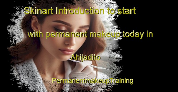 Skinart Introduction to start with permanent makeup today in Ahijadito | #PermanentmakeupTraining #PermanentmakeupClasses #SkinartTraining-Mexico