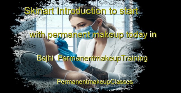 Skinart Introduction to start with permanent makeup today in Bajhi | #PermanentmakeupTraining #PermanentmakeupClasses #SkinartTraining-Mexico