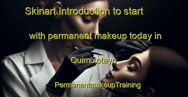 Skinart Introduction to start with permanent makeup today in Quimixotayo | #PermanentmakeupTraining #PermanentmakeupClasses #SkinartTraining-Mexico