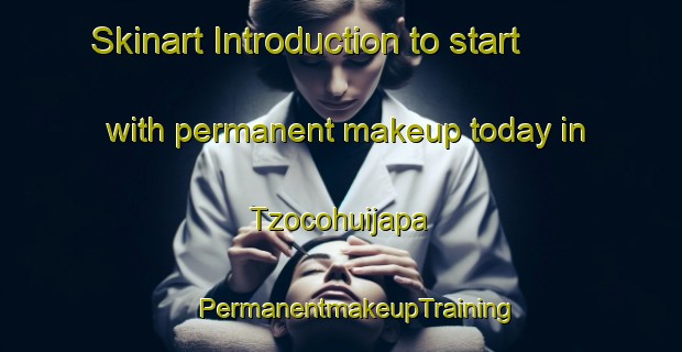 Skinart Introduction to start with permanent makeup today in Tzocohuijapa | #PermanentmakeupTraining #PermanentmakeupClasses #SkinartTraining-Mexico