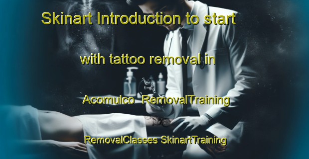 Skinart Introduction to start with tattoo removal in Acomulco | #RemovalTraining #RemovalClasses #SkinartTraining-Mexico