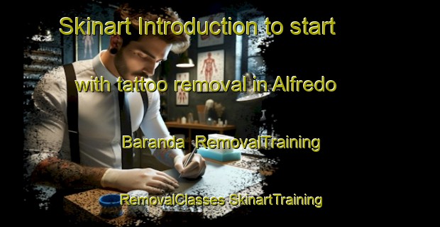 Skinart Introduction to start with tattoo removal in Alfredo Baranda | #RemovalTraining #RemovalClasses #SkinartTraining-Mexico