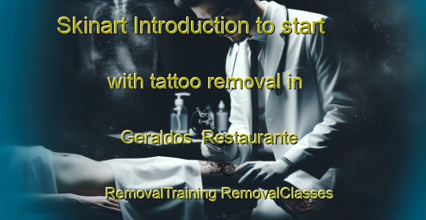 Skinart Introduction to start with tattoo removal in Geraldos  Restaurante | #RemovalTraining #RemovalClasses #SkinartTraining-Mexico